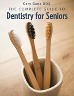 The Complete Guide To Dentistry For Seniors