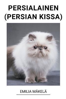 Persialainen (Persian Kissa) - Emilia Makela - cover