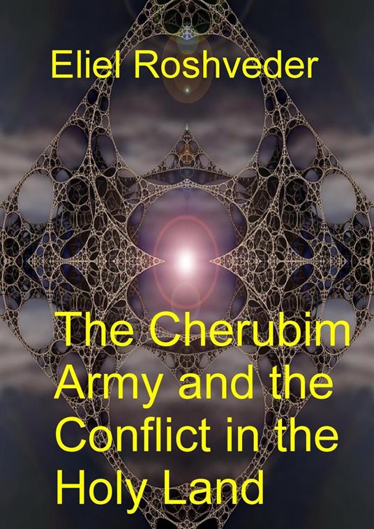 The Cherubim Army and the Conflict in the Holy Land