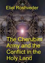The Cherubim Army and the Conflict in the Holy Land