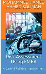 Risk Assessment Using FMEA: A Case of Reliable Improvement