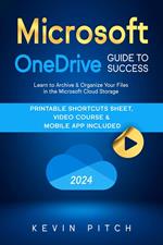 Microsoft OneDrive Guide to Success: Streamlining Your Workflow and Data Management with the MS Cloud Storage