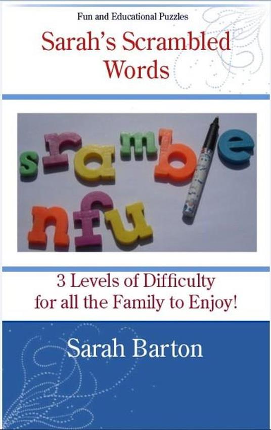 Sarah's Scrambled Words: 3 Levels of Difficulty for all the Family to Enjoy - Sarah Barton - ebook