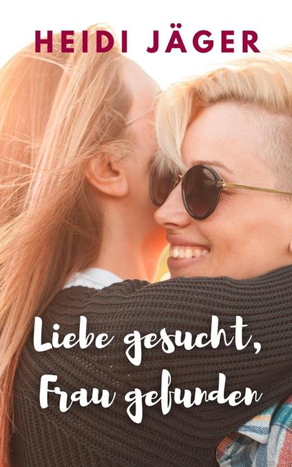 Liebe gesucht, Frau gefunden