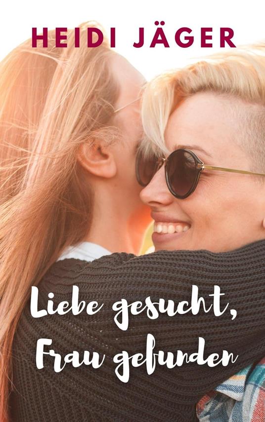 Liebe gesucht, Frau gefunden