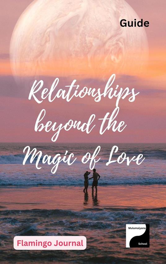 Relationships Beyond the Magic of Love