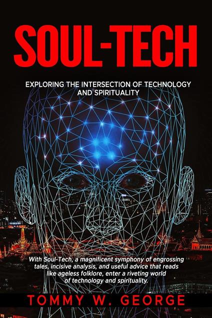 Soul-Tech: Exploring the Intersection of Technology and Spirituality