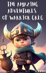 The Amazing Adventures of Warrior Greg