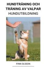 Hundtraning och Traning av valpar (Hundutbildning)