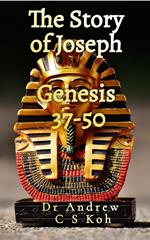 The Story of Joseph: Genesis 37-50