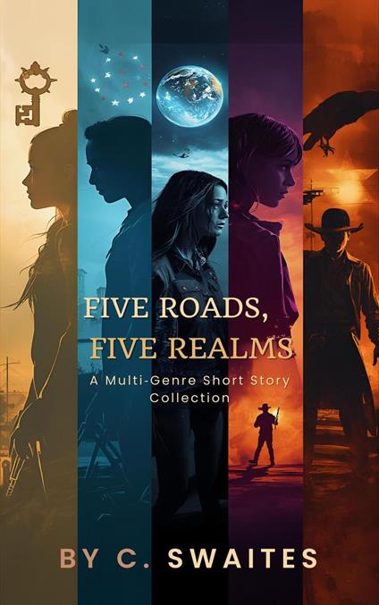 Five Roads, Five Realms - C. Swaites - ebook
