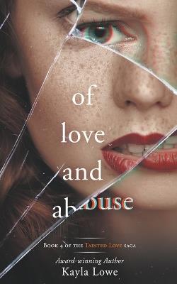 Of Love and Abuse: A Women's Fiction Story - Kayla Lowe - cover
