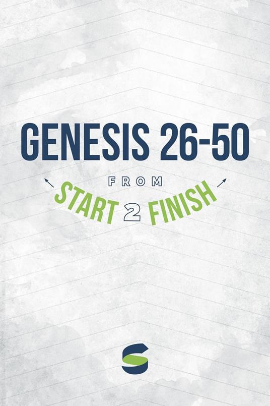 Genesis 26–50 from Start2Finish