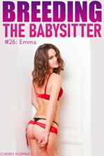 Breeding the Babysitter #26: Emma