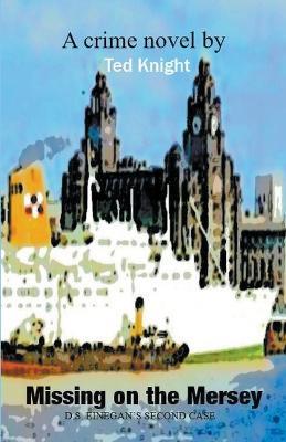 Missing on the Mersey - Ted Knight - cover