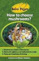 How to Choose Mushrooms? - Cristina Rebiere - cover