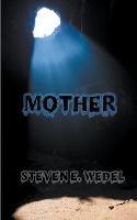 Mother - Steven E Wedel - cover