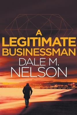 A Legitimate Businessman - Dale Nelson - cover
