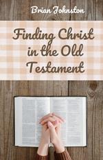 Finding Christ in the Old Testament
