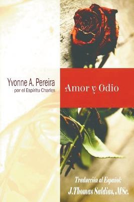 Amor y Odio - Yvonne a Pereira,Por El Espiritu Charles,J Thomas Msc Saldias - cover