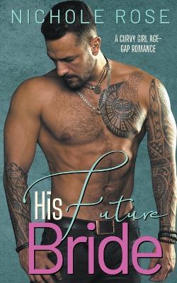 His Future Bride - Nichole Rose - cover