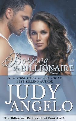 Bossing the Billionaire - Judy Angelo - cover