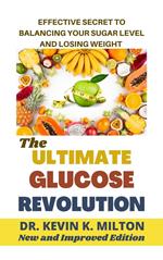 The Ultimate Glucose Revolution