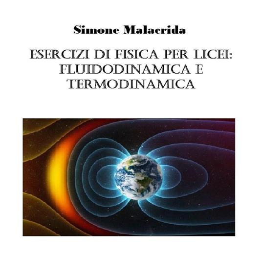 Esercizi di fisica per licei: fluidodinamica e termodinamica - Simone Malacrida - ebook
