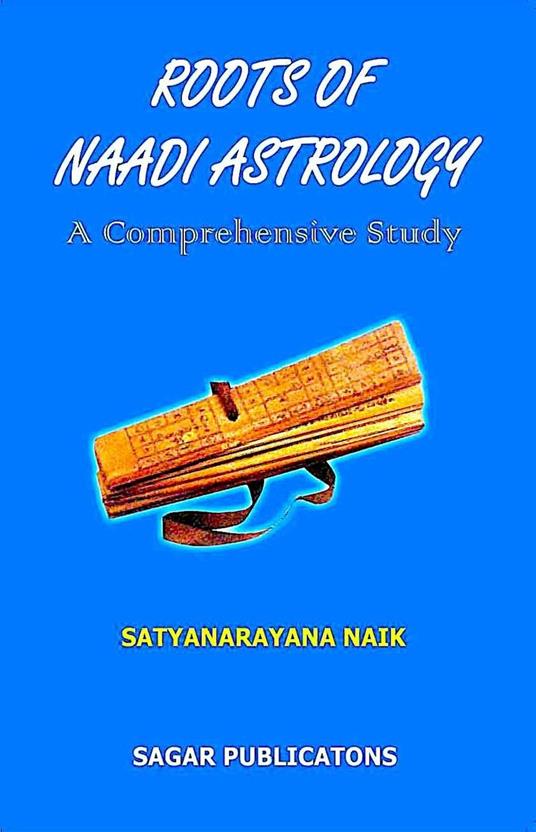 Roots of Naadi Astrology : A Comprehensive Study
