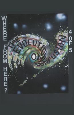 The Evolution of Confusion ...4 of 5 (Where From Here?) - Stephen Meiner - cover