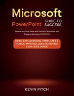 Microsoft PowerPoint Guide for Success: Elevate Your Slide Game with Precision Techniques and Engaging Narratives [II EDITION]