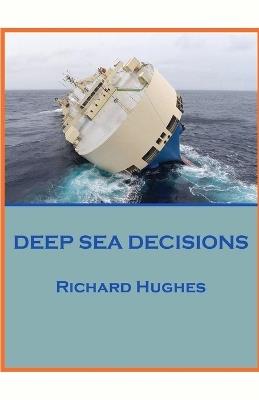 Deep Sea Decisions - Richard Hughes - cover