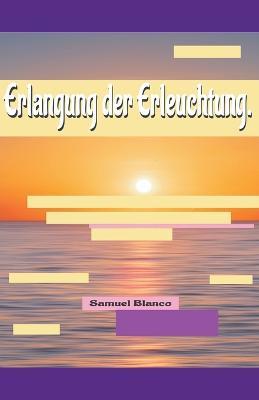 Erlangung der Erleuchtung. - Samuel Blanco - cover