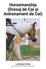 Horsemanship (Dresaj de Cai ?i Antrenament de Cai)