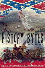 History Bytes: People, Places, and Events That Changed American History
