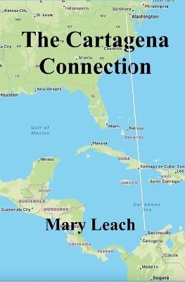 The Cartagena Connection - Mary Leach - cover