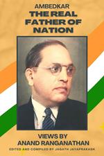 Ambedkar : The Real Father of Nation