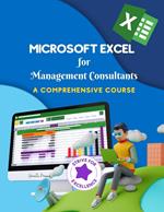 Microsoft Excel for Management Consultants : A Comprehensive Course