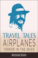 Travel Tales: Airplanes Terror in the Skies