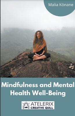 Mindfulness And Mental Health Well-Being - Malia Konane - cover