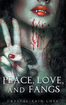 Peace, Love, and Fangs - Crystal-Rain Love - cover