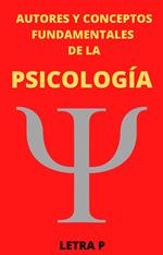 Autores y Conceptos Fundamentales de la Psicología Letra P