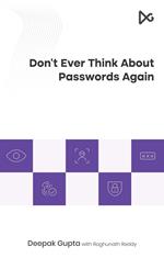 Don’t Ever Think About Passwords Again