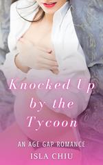 Knocked Up by the Tycoon: An Age Gap Romance