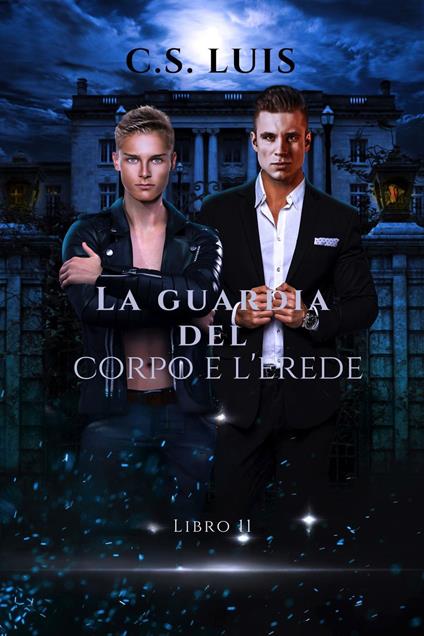 La Guardia Del Corpo E l'erede - CS Luis - ebook