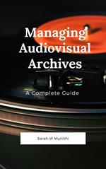 Managing Audiovisual Archives