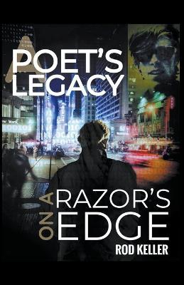 A Poet's Legacy On a Razor's Edge - Rod Keller - cover