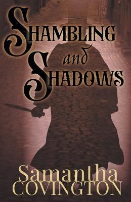 Shambling and Shadows - Samantha Covington - cover