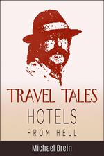 Travel Tales: Hotels from Hell