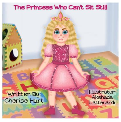The Princess Who Can't Sit Still - Cherise Hurt - ebook